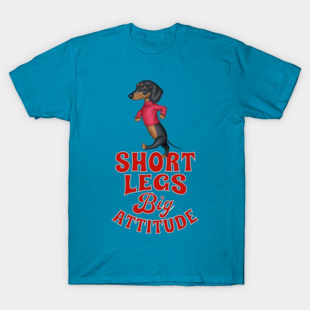 Short Legs Big Attitude T-Shirt by Danny Gordon Art